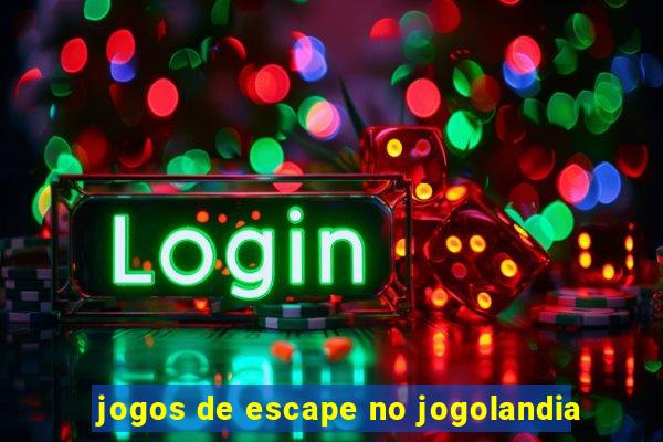 jogos de escape no jogolandia